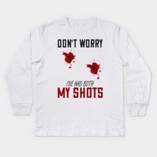 Dont worry I've had both my shots Funny vaccination Kids Long Sleeve T-Shirt